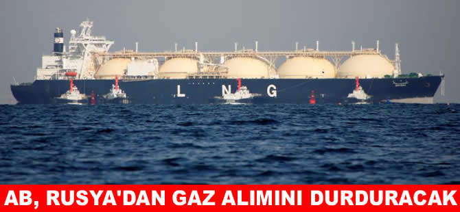 AB, 2027’de Rusya’dan  gaz alımını durduracak!