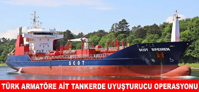 Belçika’da Türk armatöre ait tankerde uyuşturucu operasyonu
