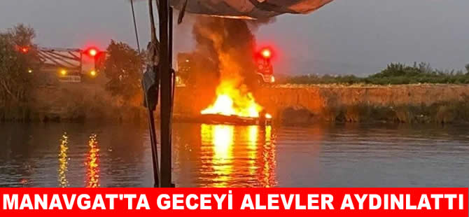 Manavgat Irmağı'nda balıkçı teknesi yandı