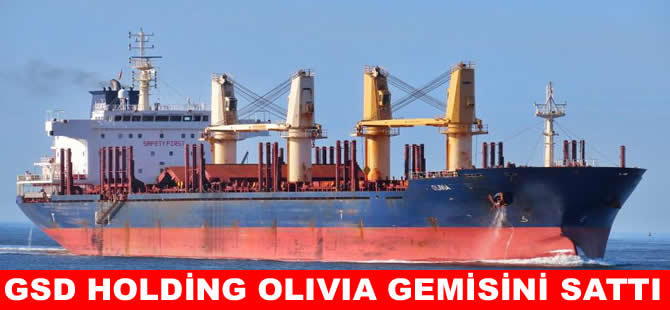 GSD  kuru yük gemisi Olivia’yı sattı