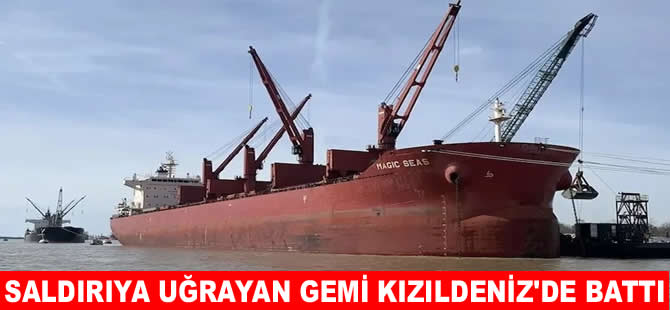 Saldırıya uğrayan Yunan gemisi, Kızıldeniz'de battı