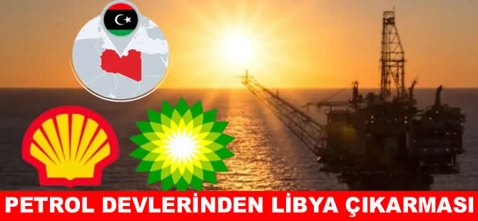 BP ve Shell Libya ile anlaşma imzaladı