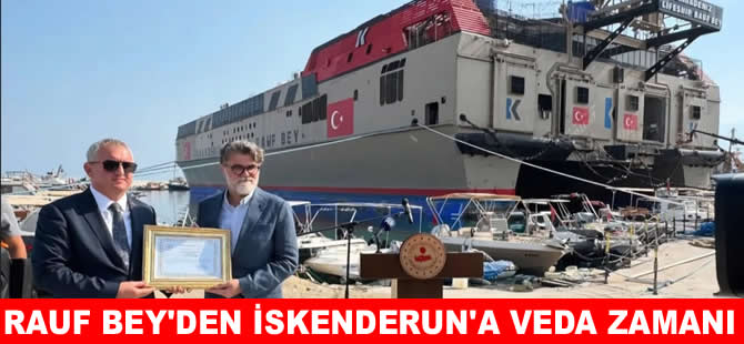 Depremzedelere yuva olan geminin İskenderun’a veda zamanı