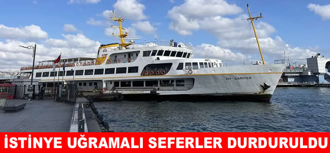 Boğaz’da İstinye uğramalı vapur seferleri durduruldu!