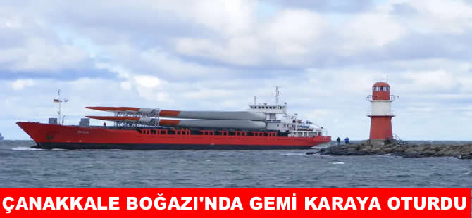 Kargo gemisi Çanakkale Boğazı’nda karaya oturdu