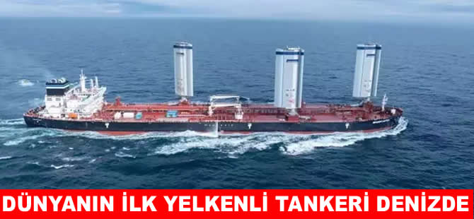 Dünyanın ilk yelkenli petrol tankeri denize açıldı