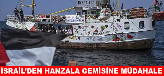 Hanzala gemisine İsrail müdahale etti; gemi kıyıya çekildi!