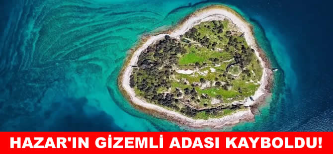 Hazar Denizi’ndeki “hayalet ada” ortadan kayboldu