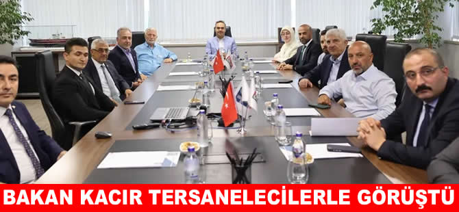 Bakan Kacır’dan Altınova Tersanelerine ziyaret