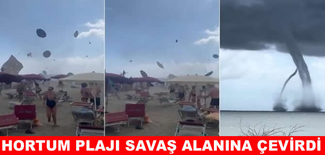 Hortum, plajı savaş alanına çevirdi: Tatilciler kabusu yaşadı