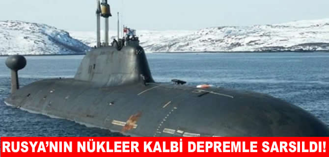 Rusya'nın nükleer deniz üssünü deprem vurdu!
