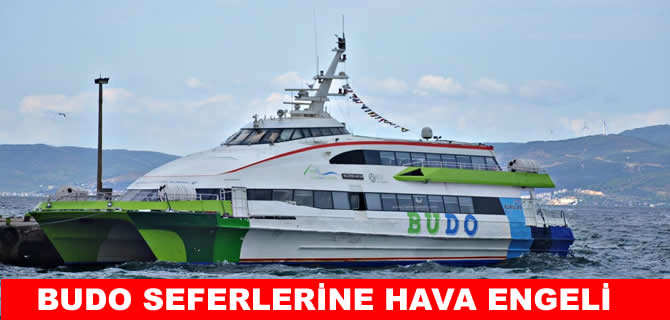 Mudanya–Eminönü BUDO seferlerine hava engeli