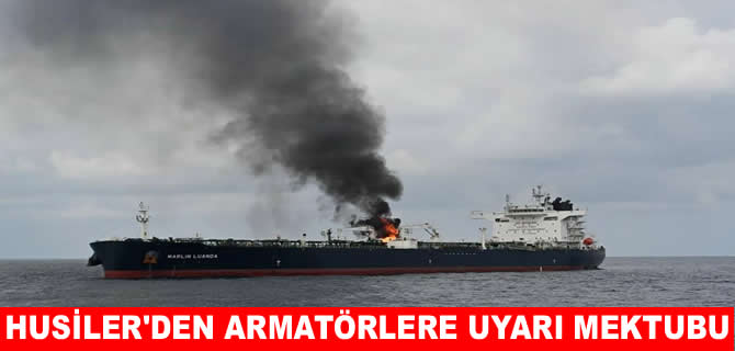 Husiler armatörlere uyarı mektubu gönderdi