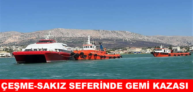 Çeşme-Sakız seferini yapan yolcu gemisi  Yunan gemisiyle çatıştı