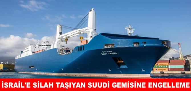 İtalyanlar’dan İsrail'e silah taşıyan Suudi gemisine engel