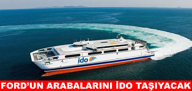 Körfez’de Ford'un sıfır arabalarını İDO taşıyacak