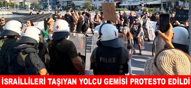 Yunanistan’da İsraillileri taşıyan yolcu gemisi protesto edildi
