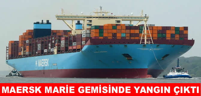 Liberya açıklarında Maersk Marie gemisinde yangın çıktı