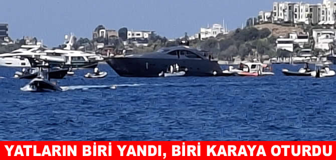Bodrum'da milyon dolarlık yatlarda kazalar ucuz atlatıldı
