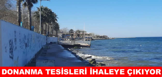 Yalova’daki donanma tesisleri sonbaharda ihaleye çıkacak