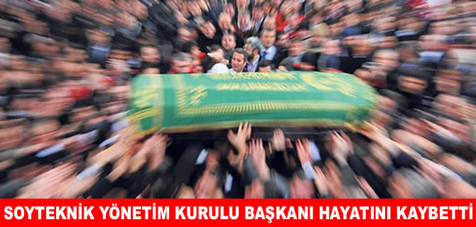 Soyteknik Yönetim Kurulu Başkanı Hicabi Soytürk Vefat etti