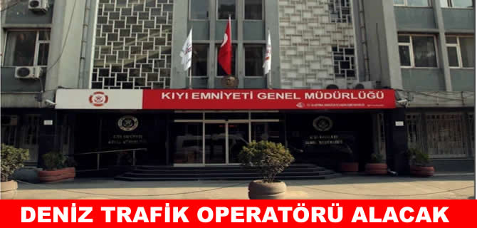 Kıyı Emniyeti deniz trafik operatörü alacak