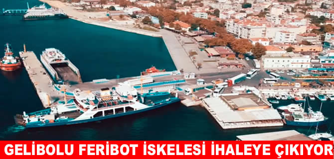 Gelibolu Feribot İskelesi ihaleye çıkıyor