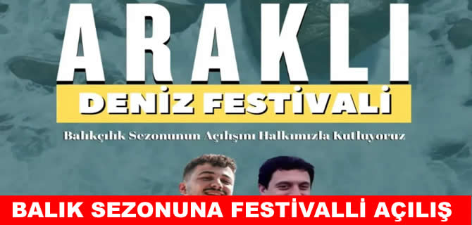 Araklı, Deniz Festivali ile balıkçılık sezonunu karşılayacak