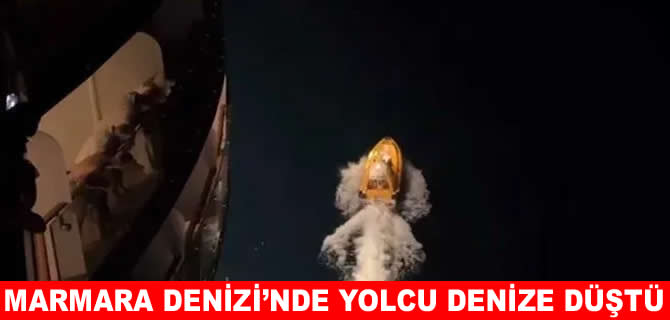 Marmara Denizi'nde yolcu denize düştü
