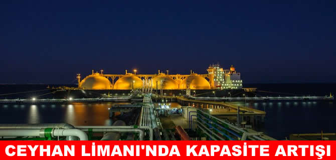 Ceyhan Deniz Terminali’nin depolama kapasitesi artırılacak