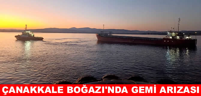 Çanakkale Boğazı’nda kargo gemisi makine arızası yaptı