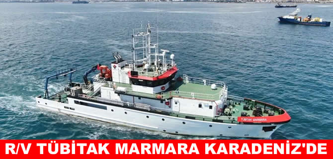 R/V TÜBİTAK Marmara Karadeniz’i keşfe çıkıyor