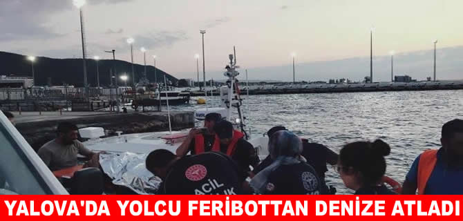 Feribot seferi kabusa döndü: Yolcu denize atladı