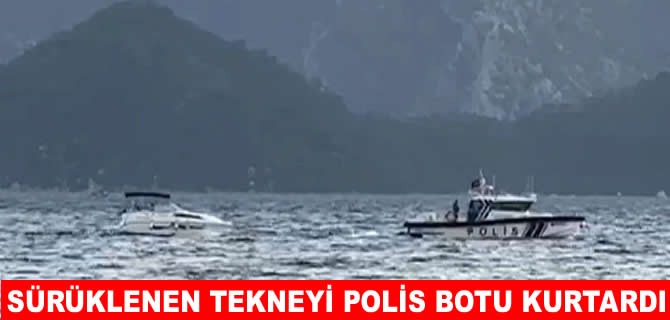 Denizde sürüklenen tekneyi polis kontrol botu kurtardı