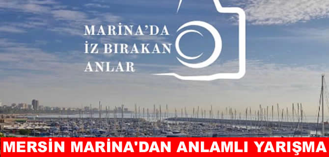 Mersin Marina, ‘iz bırakan anlar’ı ödüllendirecek