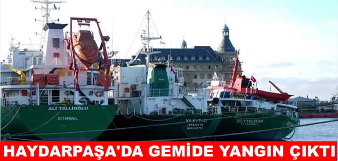 Haydarpaşa Limanı'nda gemi yangını