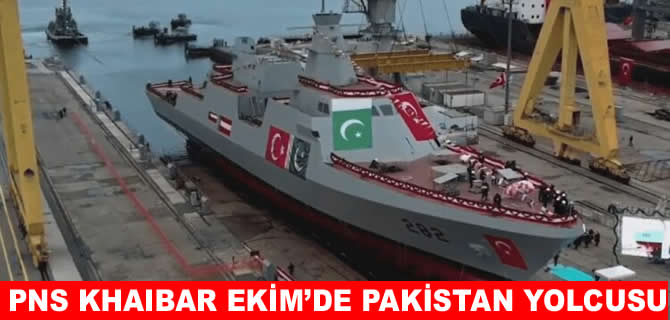 PNS KHAIBAR korveti Ekim’de Pakistan yolcusu