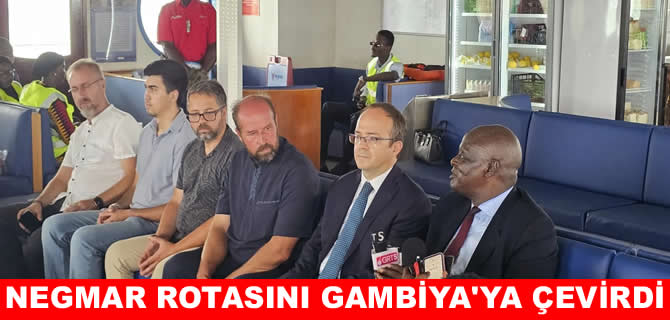 Negmar rotasını Batı Afrika ülkesi Gambiya'ya kırdı