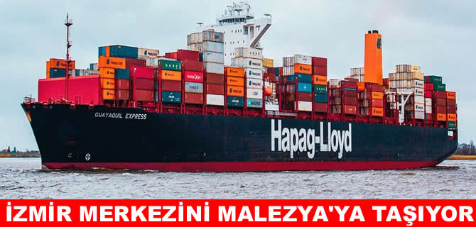 Hapag-Lloyd, İzmir merkezini Malezya’ya taşıyor