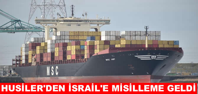 Husiler’den Kızıldeniz'de MSC Aby gemisine saldırı
