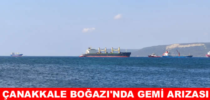 Çanakkale Boğazı'nda arızalanan gemi kurtarıldı
