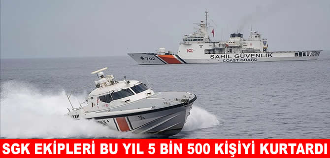 Sahil Güvenlik Komutanlığı bu yıl 5 bin 500  kişiyi kurtardı