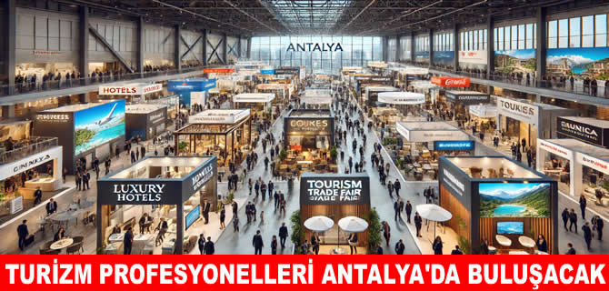 Türk turizminin kalbi Antalya Turizm Fuarı 2025'de atacak