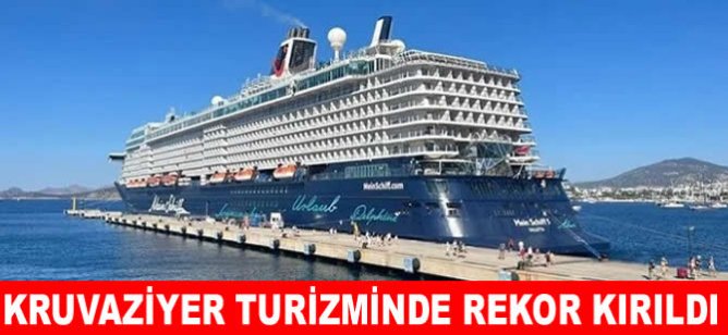 Kruvaziyer turizminde rekor kırıldı