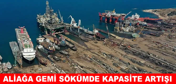 Aliağa Gemi Söküm tesisleri için kapasite artışı yapılacak