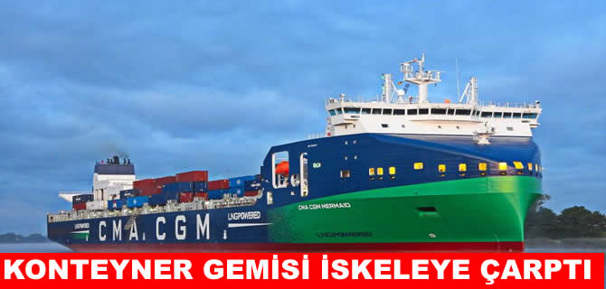 CMA CGM konteyner gemisi Estonya’da iskeleye çarptı