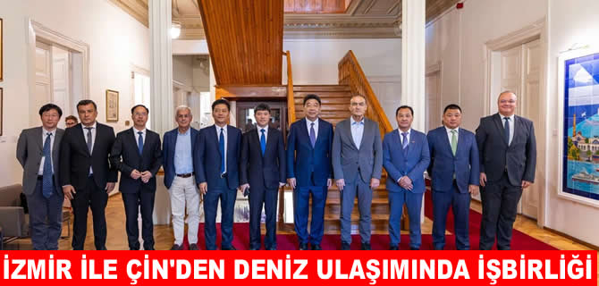 İzmir ile Çin arasında liman ve lojistik iş birliği