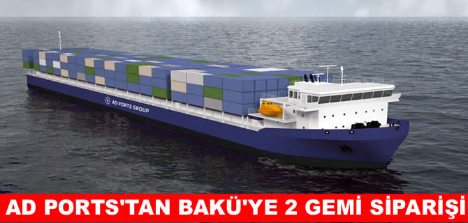 AD Ports’tan Bakü Tersanesine 2 gemi siparişi