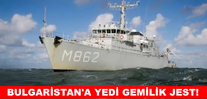 Belçika ve Hollanda, Bulgaristan’a 7 gemi hibe edecek