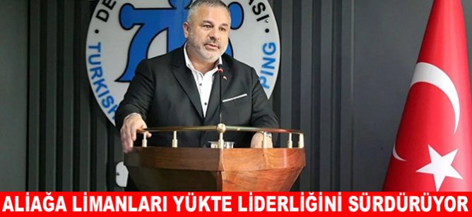 Aliağa Limanları yükte liderliğini sürdürüyor